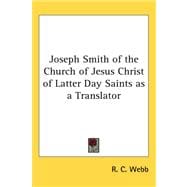 Joseph Smith Of The Church Of Jesus Christ Of Latter Day Saints As A Translator