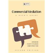 Commercial Mediation: A User’s Guide to Court-Referred and Voluntary Mediation in South Africa