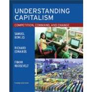 Understanding Capitalism Competition, Command, and Change