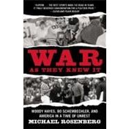 War As They Knew It Woody Hayes, Bo Schembechler, and America in a Time of Unrest