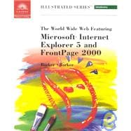The World Wide Web Featuring Microsoft Internet Explorer 5 and Frontpage 2000