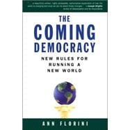 The Coming Democracy New Rules for Running a New World