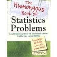 The Humongous Book of Statistics Problems Translated for People Who Don't Speak Math