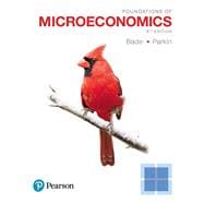 Foundations of Microeconomics Plus MyLab Economics with Pearson eText -- Access Card Package