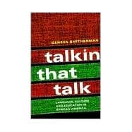 Talkin that Talk: Language, Culture and Education in African America