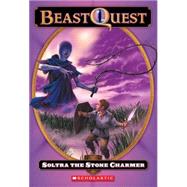 Beast Quest #9: Soltra the Stone Charmer