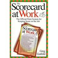 The Scorecard at Work; The Official Point System for Keeping Score on the Job