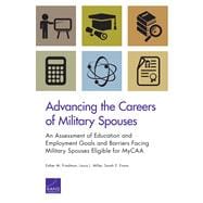 Advancing the Careers of Military Spouses An Assessment of Education and Employment Goals and Barriers Facing Military Spouses Eligible for MyCAA