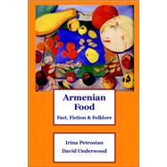 Armenian Food: Fact, Fiction & Folklore