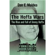 The Hoffa Wars The Rise and Fall of Jimmy Hoffa