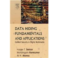 Data Hiding Fundamentals and Applications : Content Security in Digital Multimedia