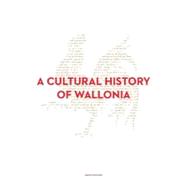 A Cultural History of Wallonia