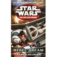 Rebel Dream: Star Wars Legends Enemy Lines I