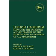 Leshon Limmudim Essays on the Language and Literature of the Hebrew Bible in Honour of A.A. Macintosh