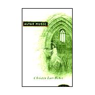Altar Music : A Novel