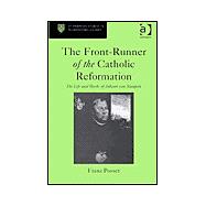 The Front-Runner of the Catholic Reformation: The Life and Works of Johann von Staupitz