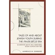 Tales of and About Jewish Youth During the Fin-de-siecle Era: An Annotated Gazette for a Transitional Decade in Upstate New York