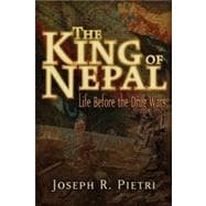 The King of Nepal Life Before the Drug Wars