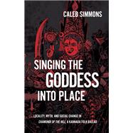 Singing the Goddess into Place