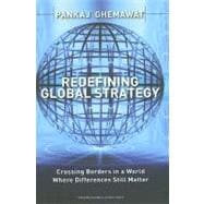 Redefining Global Strategy: Crossing Borders in A World Where Differences Still Matter