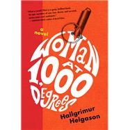Woman at 1,000 Degrees A Novel
