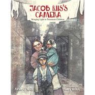 Jacob Riis's Camera Bringing Light to Tenement Children