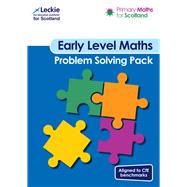Primary Maths for Scotland – Primary Maths for Scotland Early Level Problem-Solving Pack For Curriculum for Excellence Primary Maths