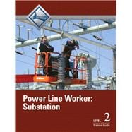 Power Line Worker Substation Level 3 Trainee Guide