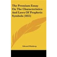 The Premium Essay on the Characteristics and Laws of Prophetic Symbols