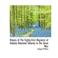 History of the Eighty-first Regiment of Indiana Volunteer Infantry in the Great War