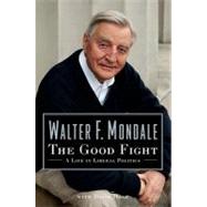 The Good Fight; A Life in Liberal Politics