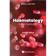 Haematology: A Core Curriculum (Second Edition)