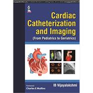 Cardiac Catheterization and Imaging from Pediatrics to Geriatrics