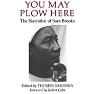 You May Plow Here The Narrative of Sara Brooks