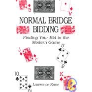 Normal Bridge Bidding : Finding Your Bid in the Modern Game book cover, ISBN 9780533128662
