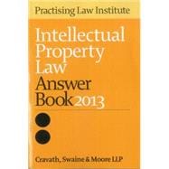 Intellectual Property Law Answer Book 2013