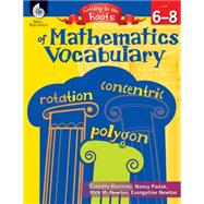 Getting to the Roots of Mathematics Vocabulary Levels 6-8