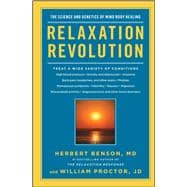 Relaxation Revolution : The Science and Genetics of Mind Body Healing