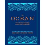 The Ocean The Ultimate Handbook of Nautical Knowledge