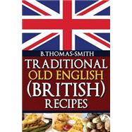 Traditional Old English British Recipes