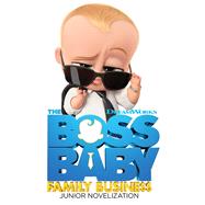The Boss Baby Family Business Junior Novelization