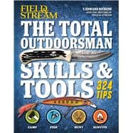 Field & Stream The Total Outdoorsman Skills & Tools Manual
