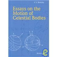 Essays on the Motion of Celestial Bodies