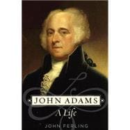 John Adams A Life