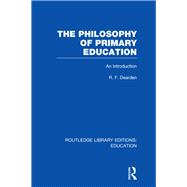 The Philosophy of Primary Education (RLE Edu K)