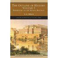 The Outline of History: Volume 1 (Barnes & Noble Library of Essential Reading) Prehistory to the Roman Republic