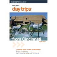 Day Trips® from Cincinnati, 8th; Getaway Ideas for the Local Traveler
