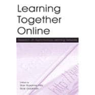 Learning Together Online : Research on Asynchronous Learning Networks