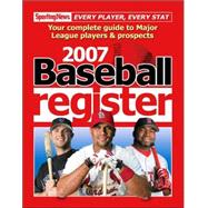 Baseball Register and Fantasy Handbook 2007 Edition : Complete Guide to Major League Players and Prospects