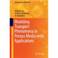 Modeling Transport Phenomena in Porous Media with Applications